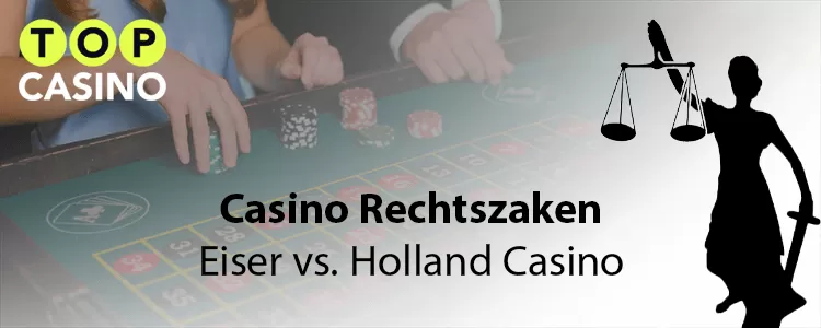 Rechtszaak Eiser tegen Holland Casino