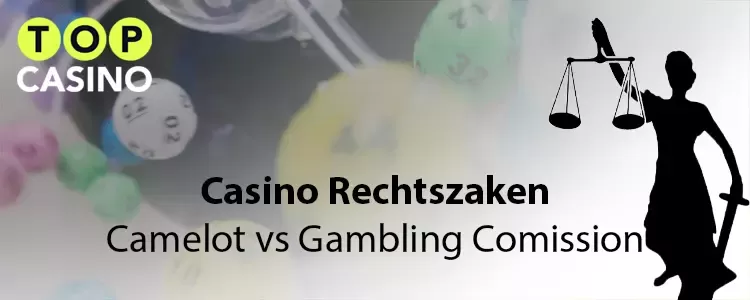 Casino rechtszaak Camelot vs UK Gambling Commission