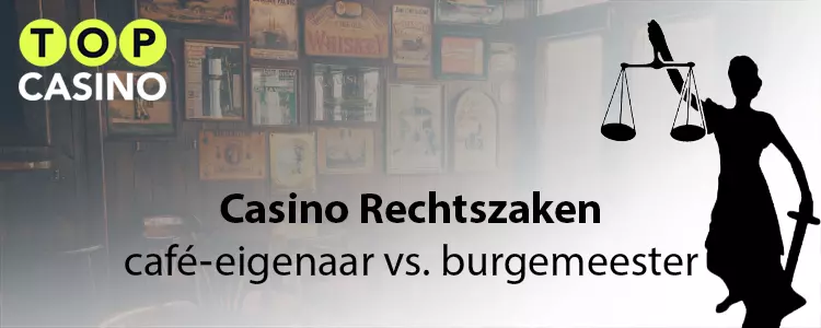 Casino rechtszaak café Almelo versus burgemeester