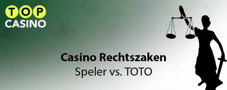 Casino rechtszaak speler tegen TOTO