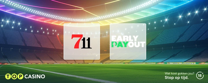 Early Payout bij 711